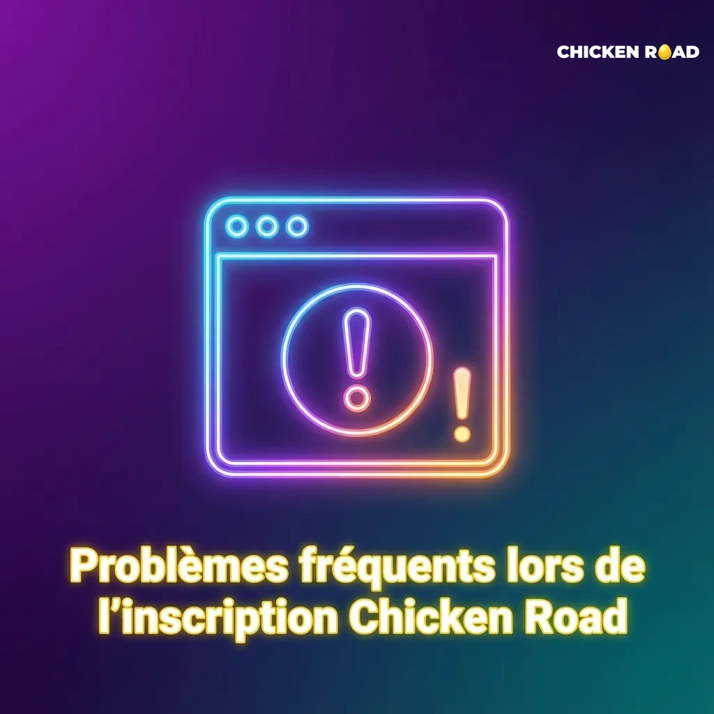 Illustration des problèmes d’inscription Chicken Road : email manquant, mot de passe refusé, documents flous, pays non accepté